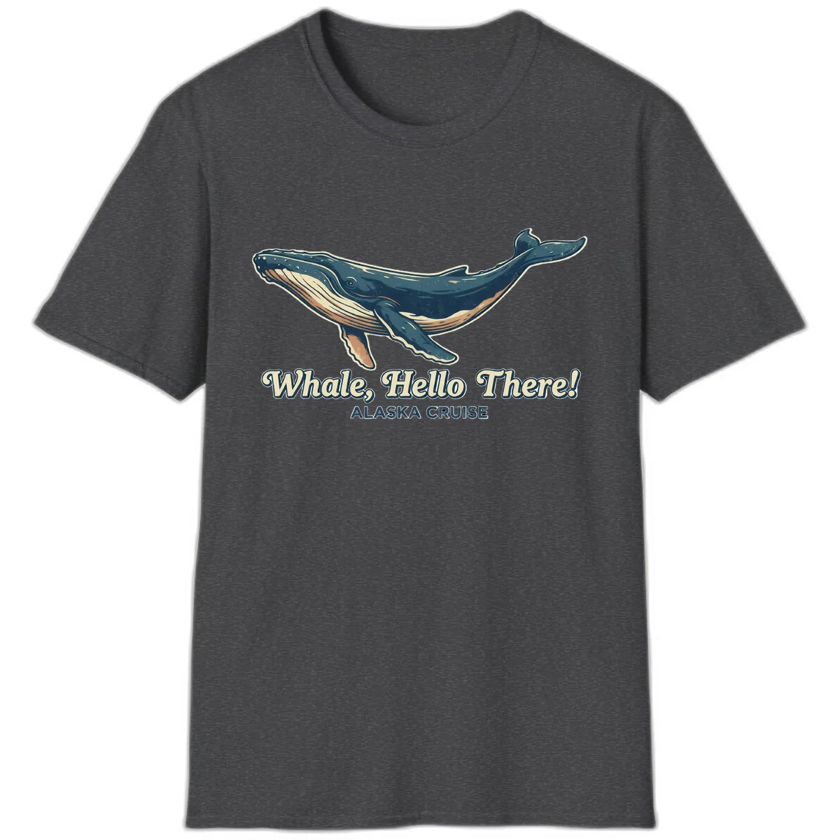 Whale, Hello There! Alaska Cruise T-Shirt in Dark Heather