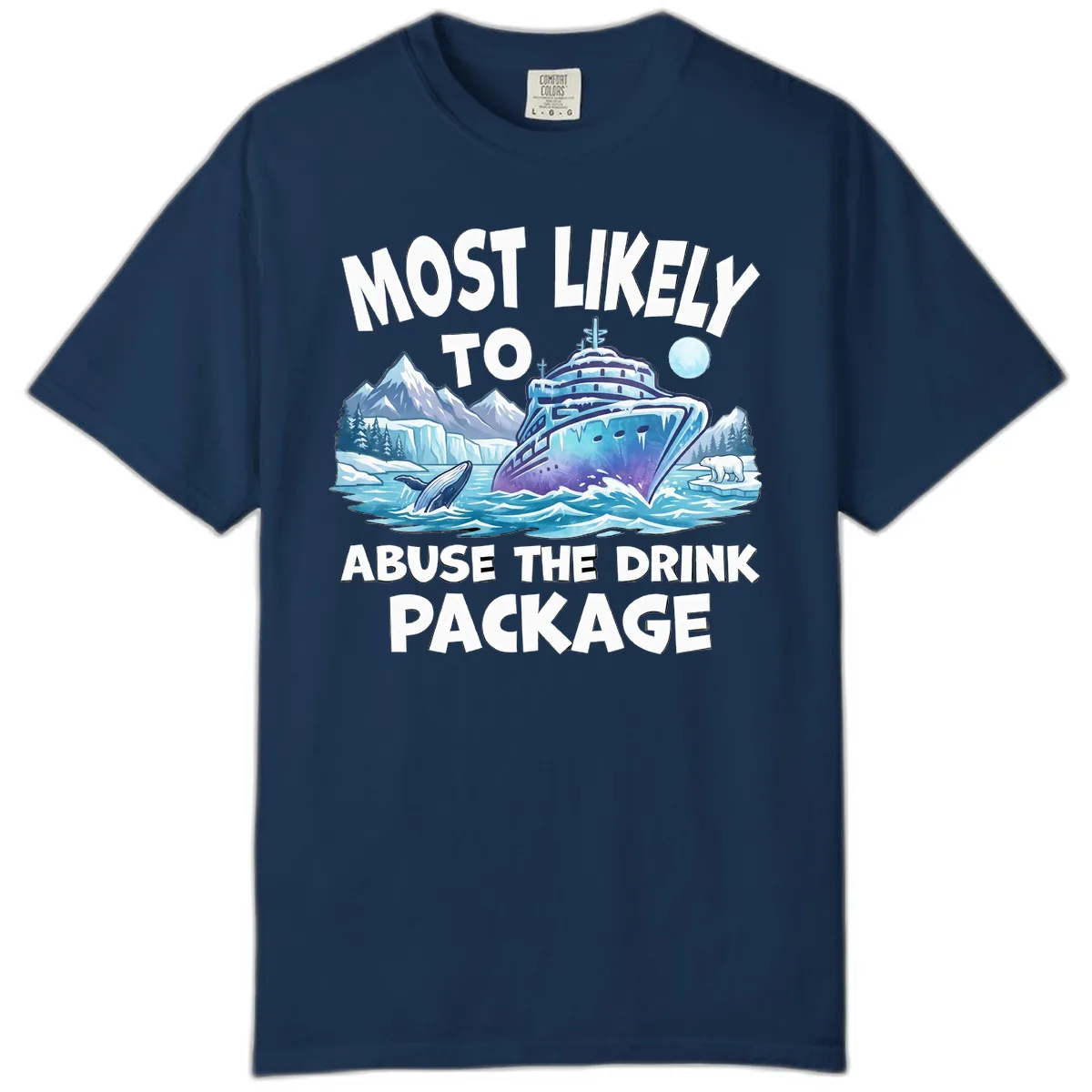 Most Likely To Abuse The Drink Package Comfort Color in Navy