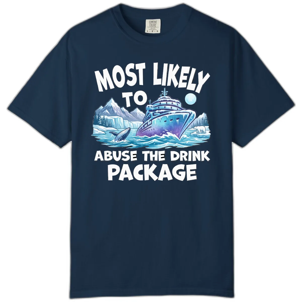 Most Likely To Abuse The Drink Package Comfort Color in True Navy