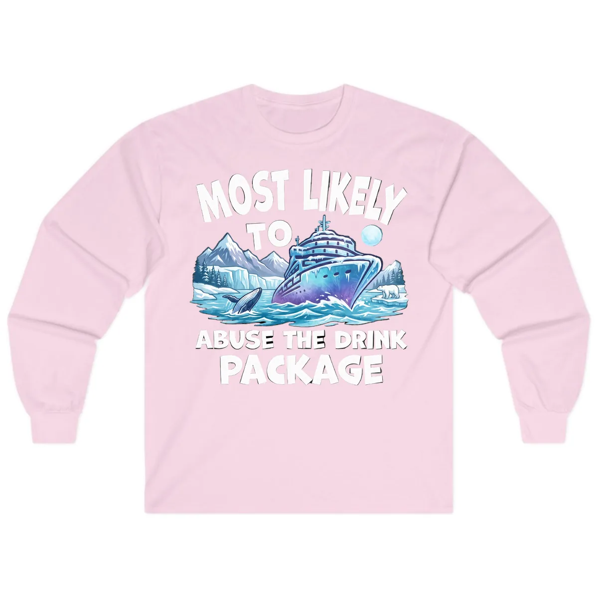 Most Likely To Abuse The Drink Package Long Sleeve in Light Pink