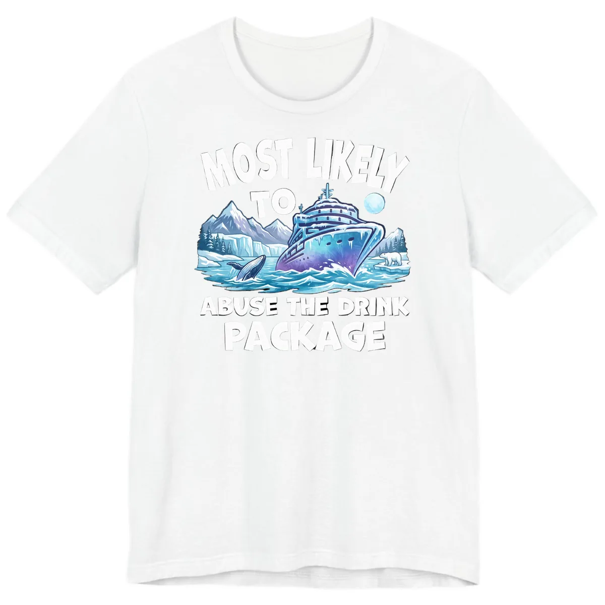 Most Likely To Abuse The Drink Package Premium T-Shirt in White
