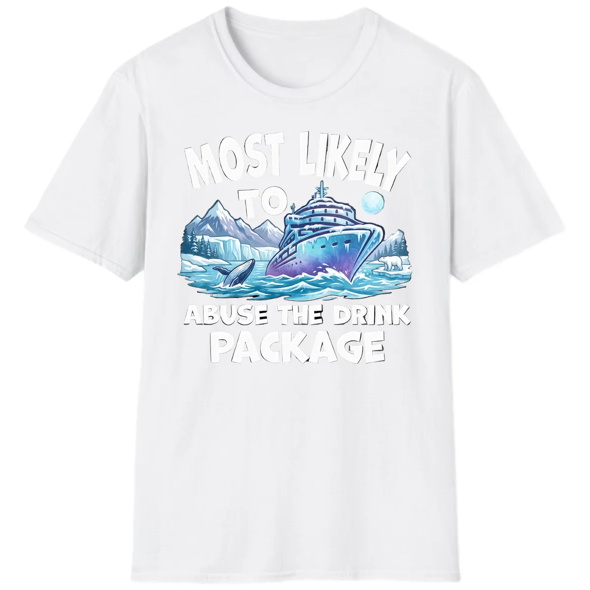 Most Likely To Abuse The Drink Package T-Shirt in White