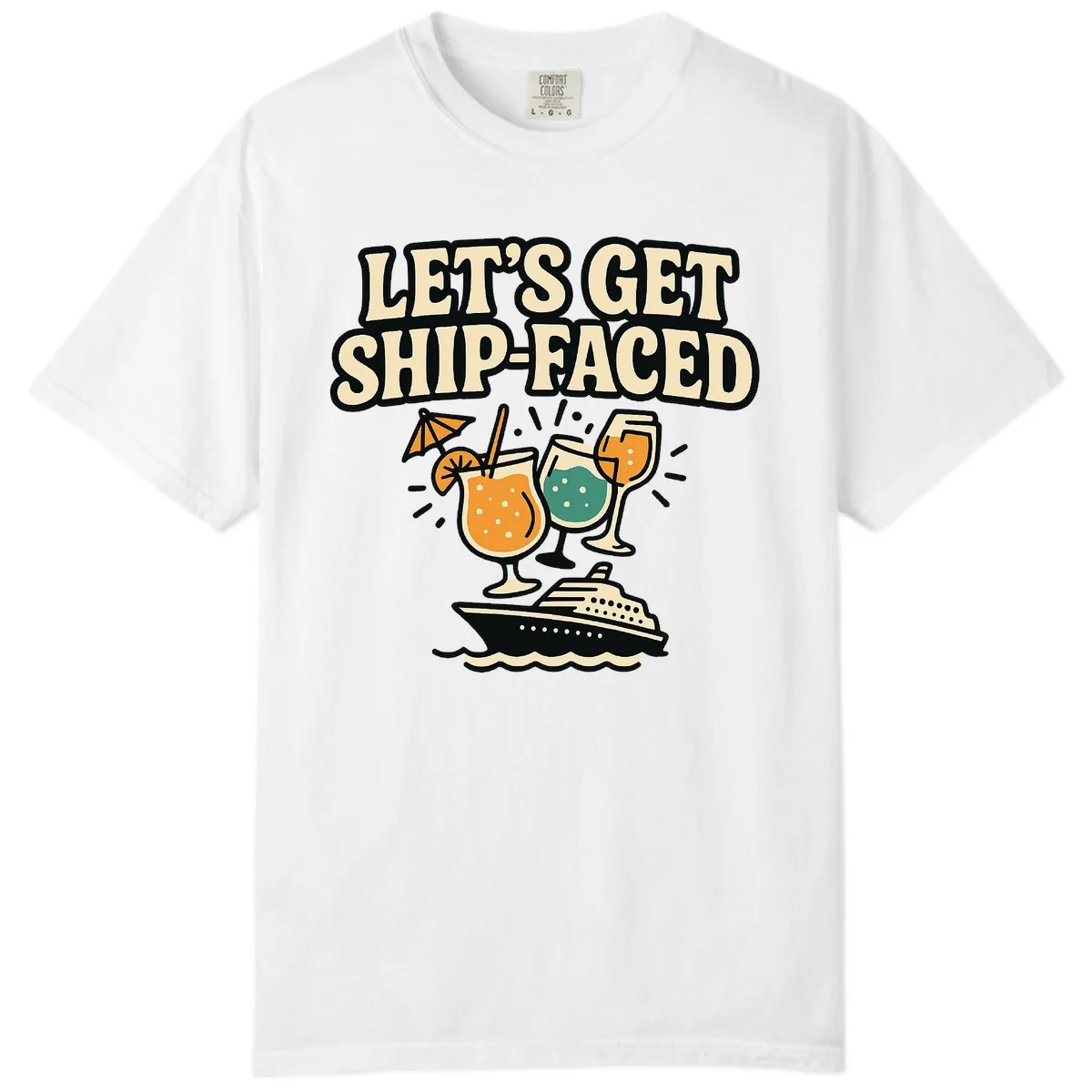 Let's Get Ship-Faced Comfort Color in White