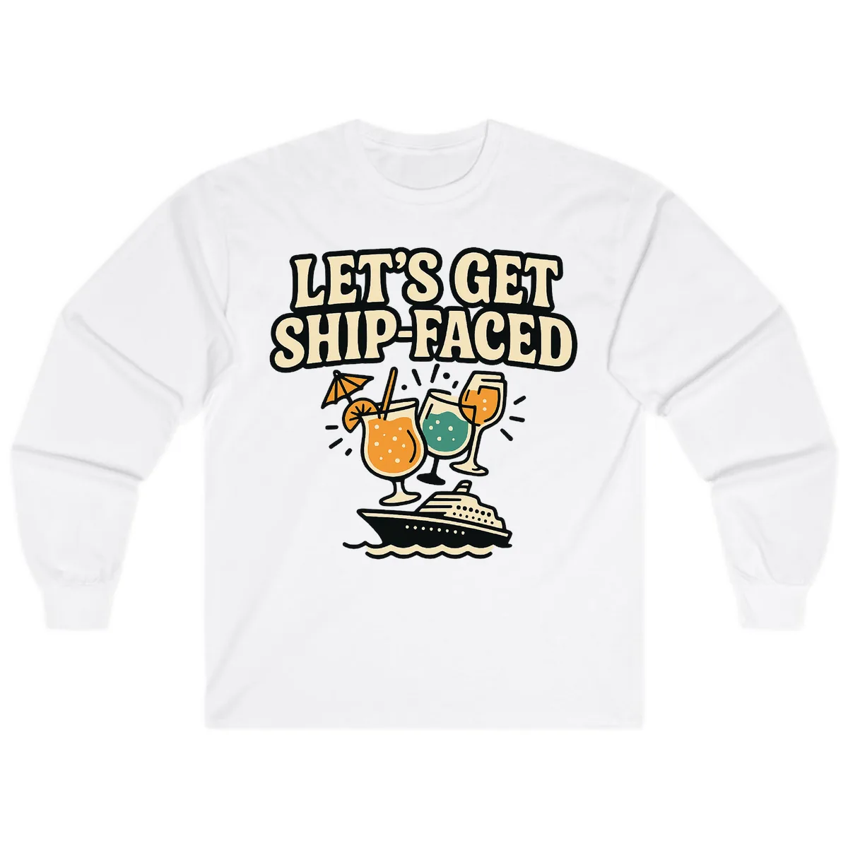Let's Get Ship-Faced Long Sleeve in White