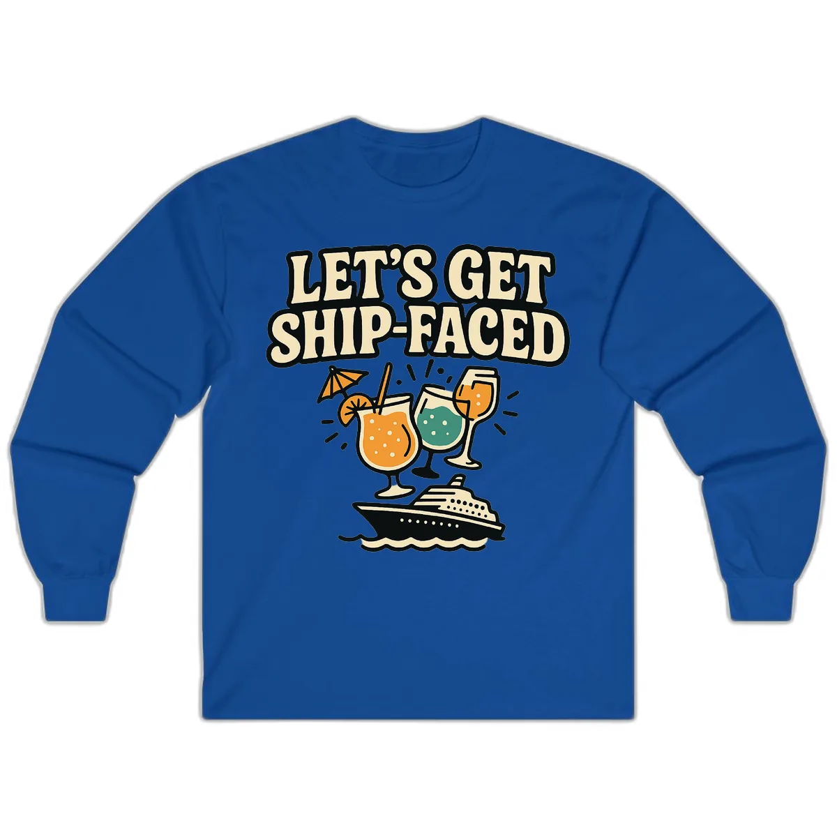 Let's Get Ship-Faced Long Sleeve in Royal
