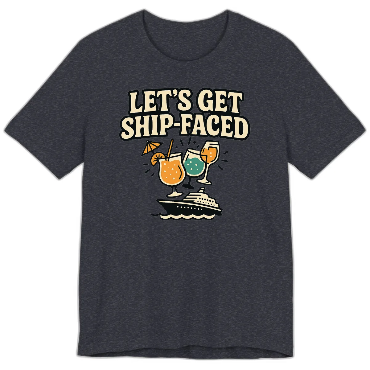 Let's Get Ship-Faced Premium T-Shirt in Heather Navy