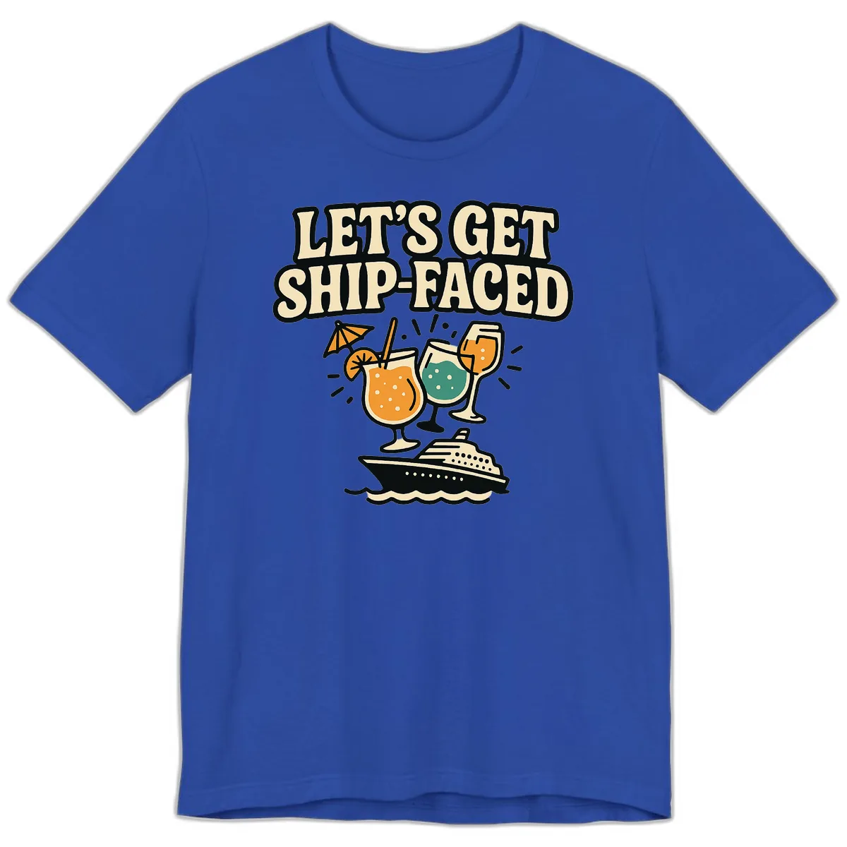 Let's Get Ship-Faced Premium T-Shirt in True Royal