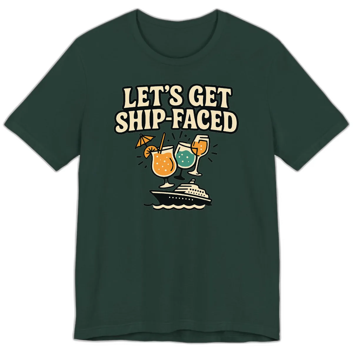 Let's Get Ship-Faced Premium T-Shirt in Forest