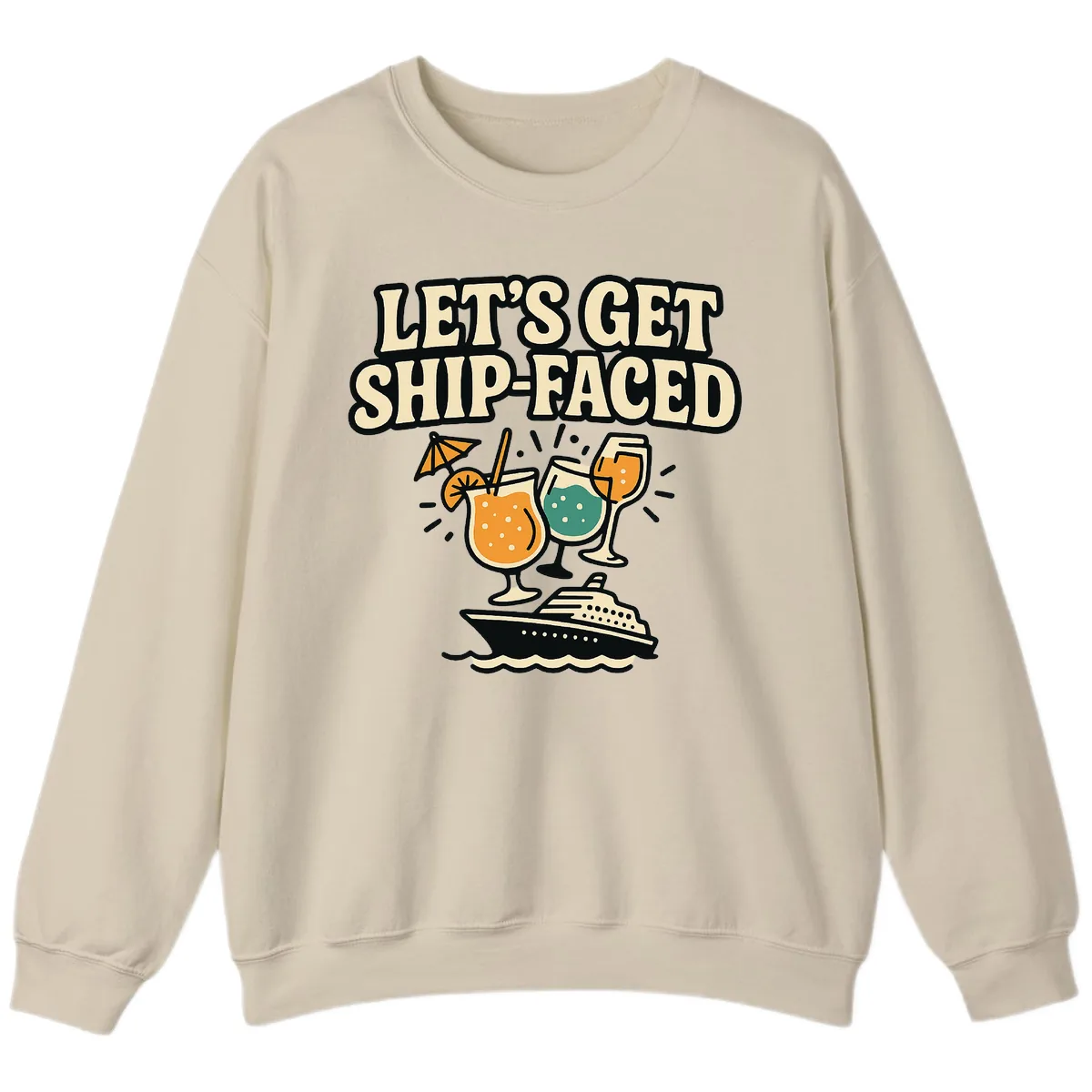 Let's Get Ship-Faced Sweatshirt in Sand