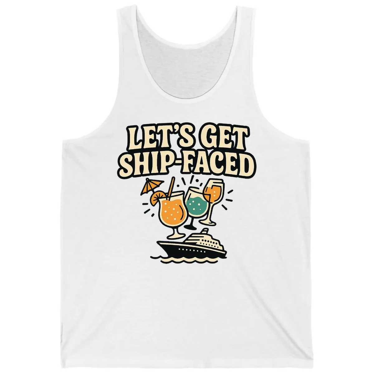 Let's Get Ship-Faced Tank in White