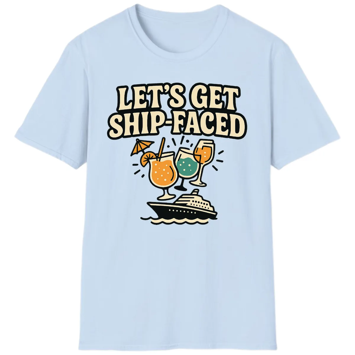 Let's Get Ship-Faced T-Shirt in Light Blue