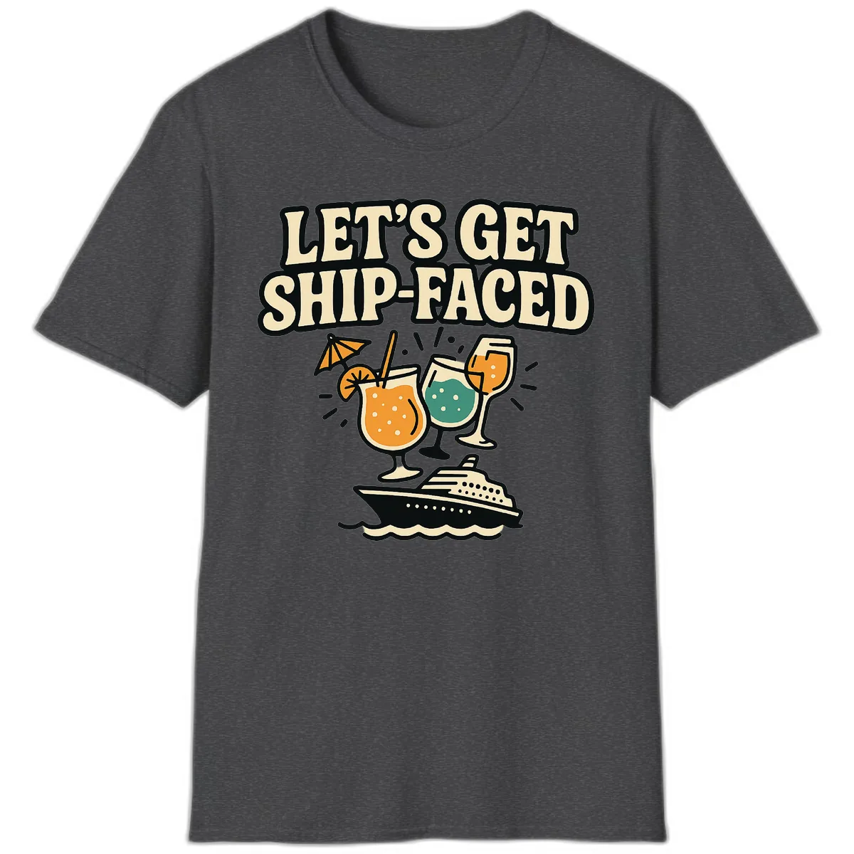 Let's Get Ship-Faced T-Shirt in Dark Heather