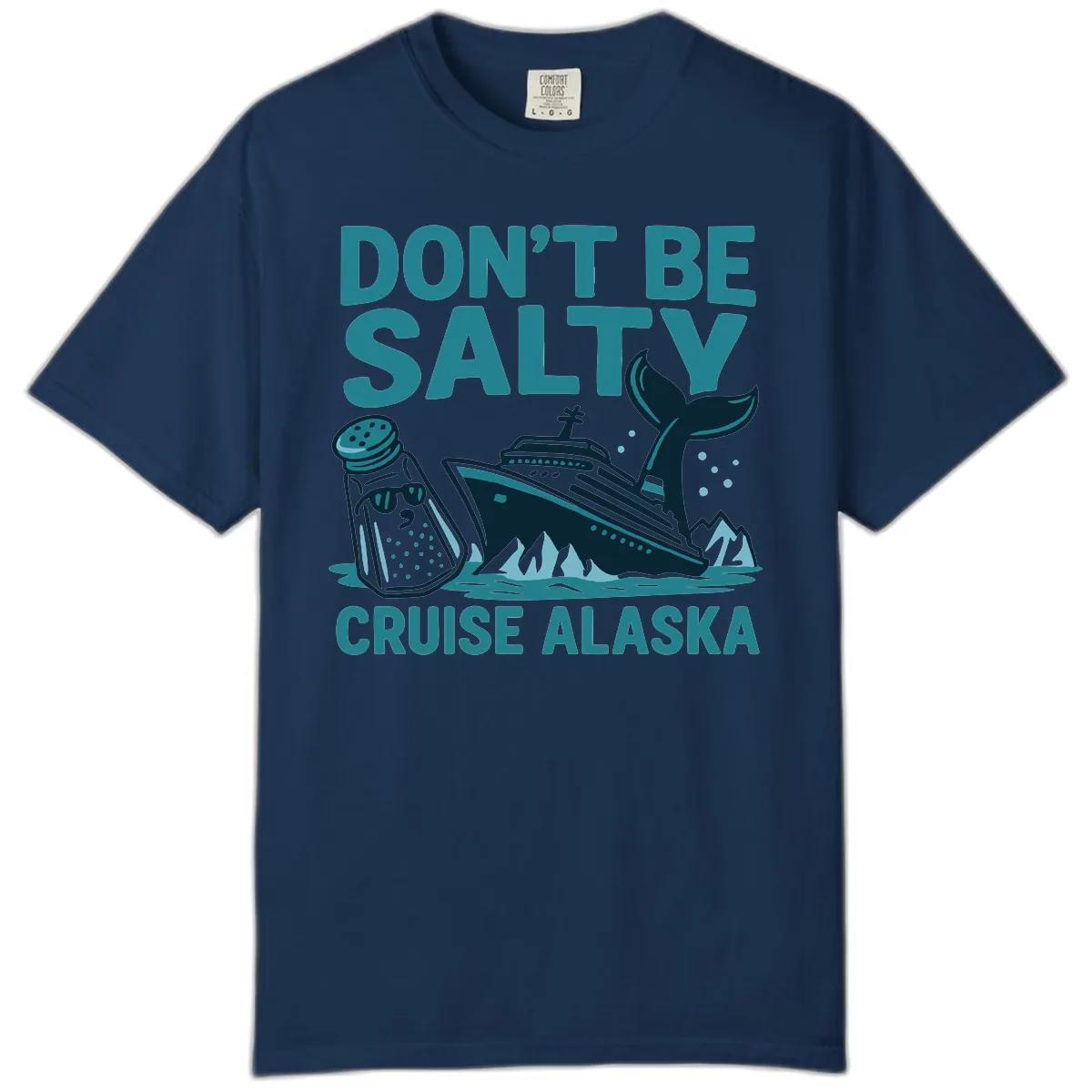 Don't Be Salty Cruise Alaska Comfort Color in Navy