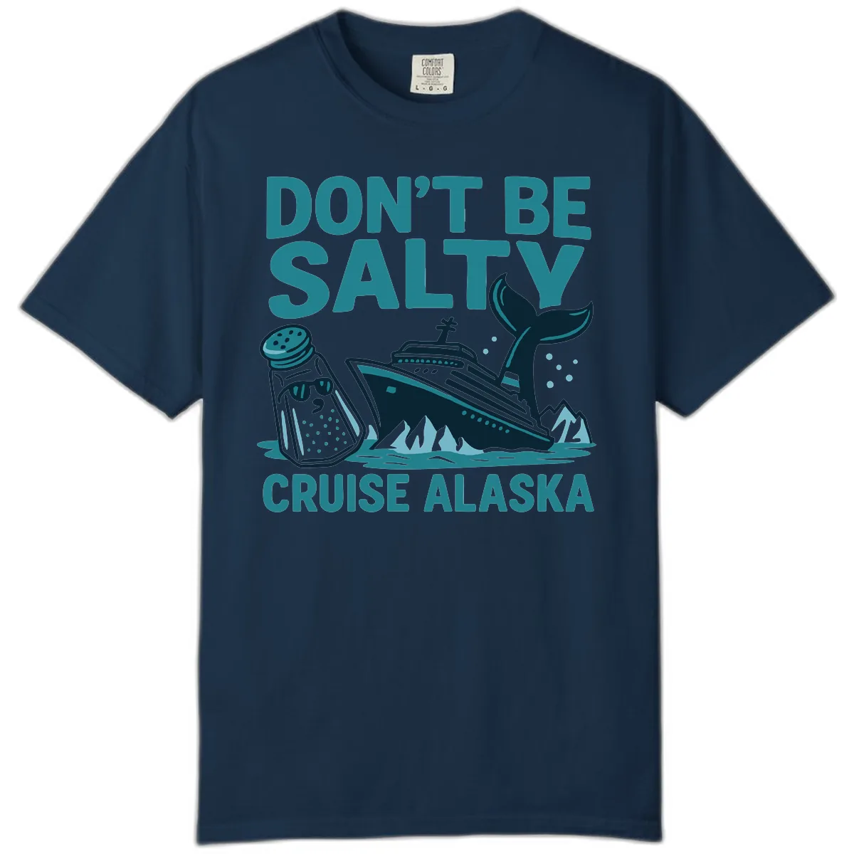 Don't Be Salty Cruise Alaska Comfort Color in True Navy