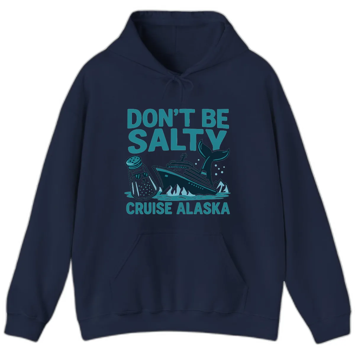 Don't Be Salty Cruise Alaska Hoodie in Navy