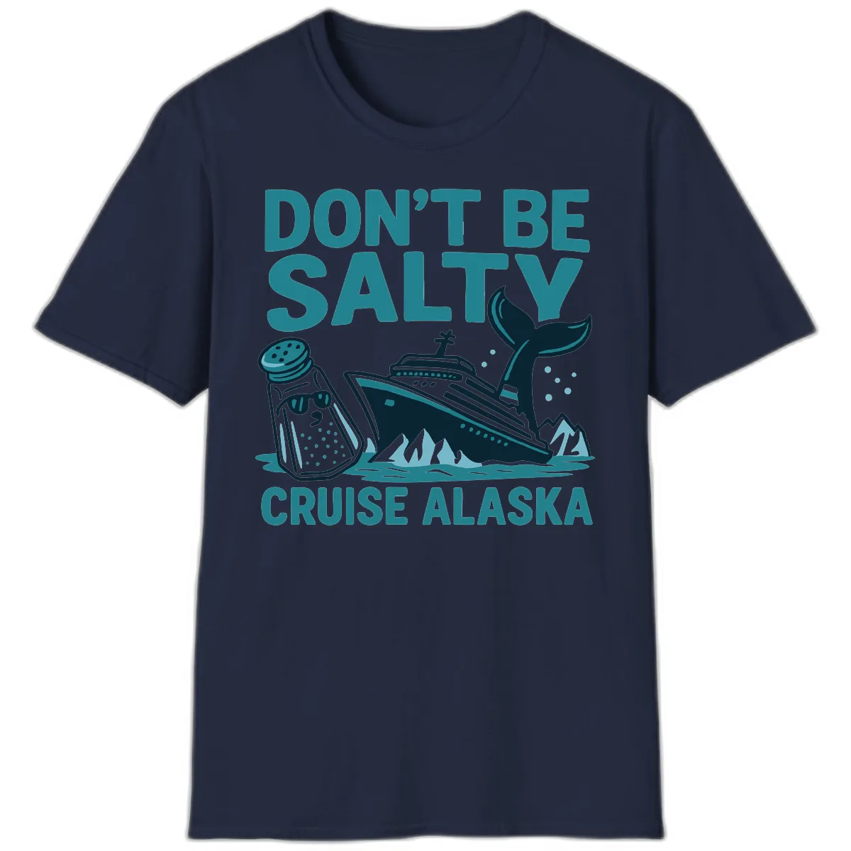 Don't Be Salty Cruise Alaska T-Shirt in Navy