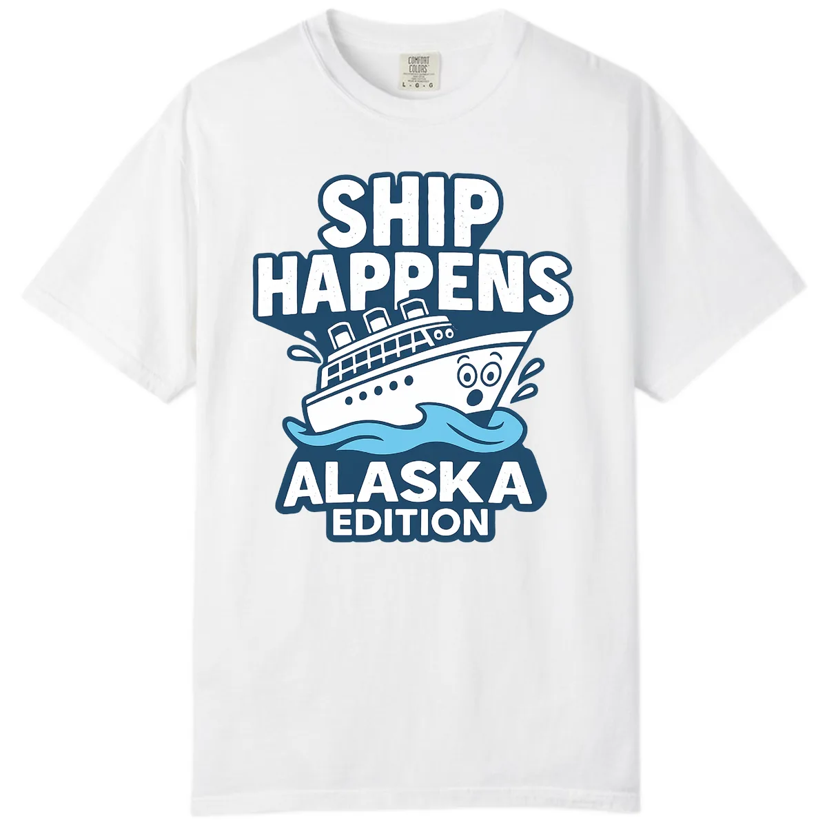 Ship Happens Alaska Edition Comfort Color in White