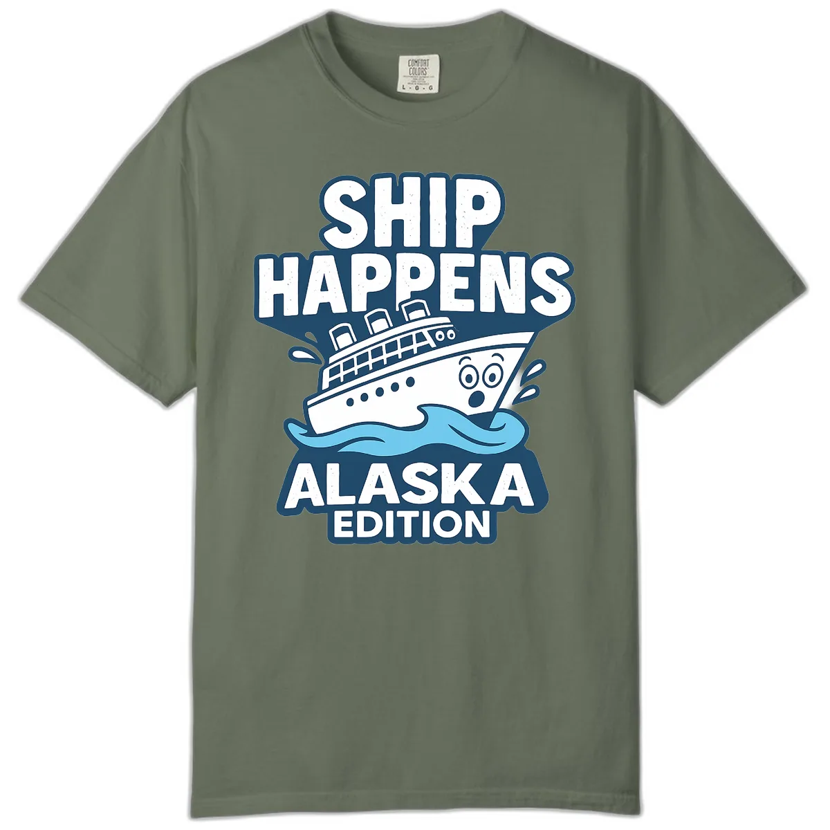 Ship Happens Alaska Edition Comfort Color in Moss