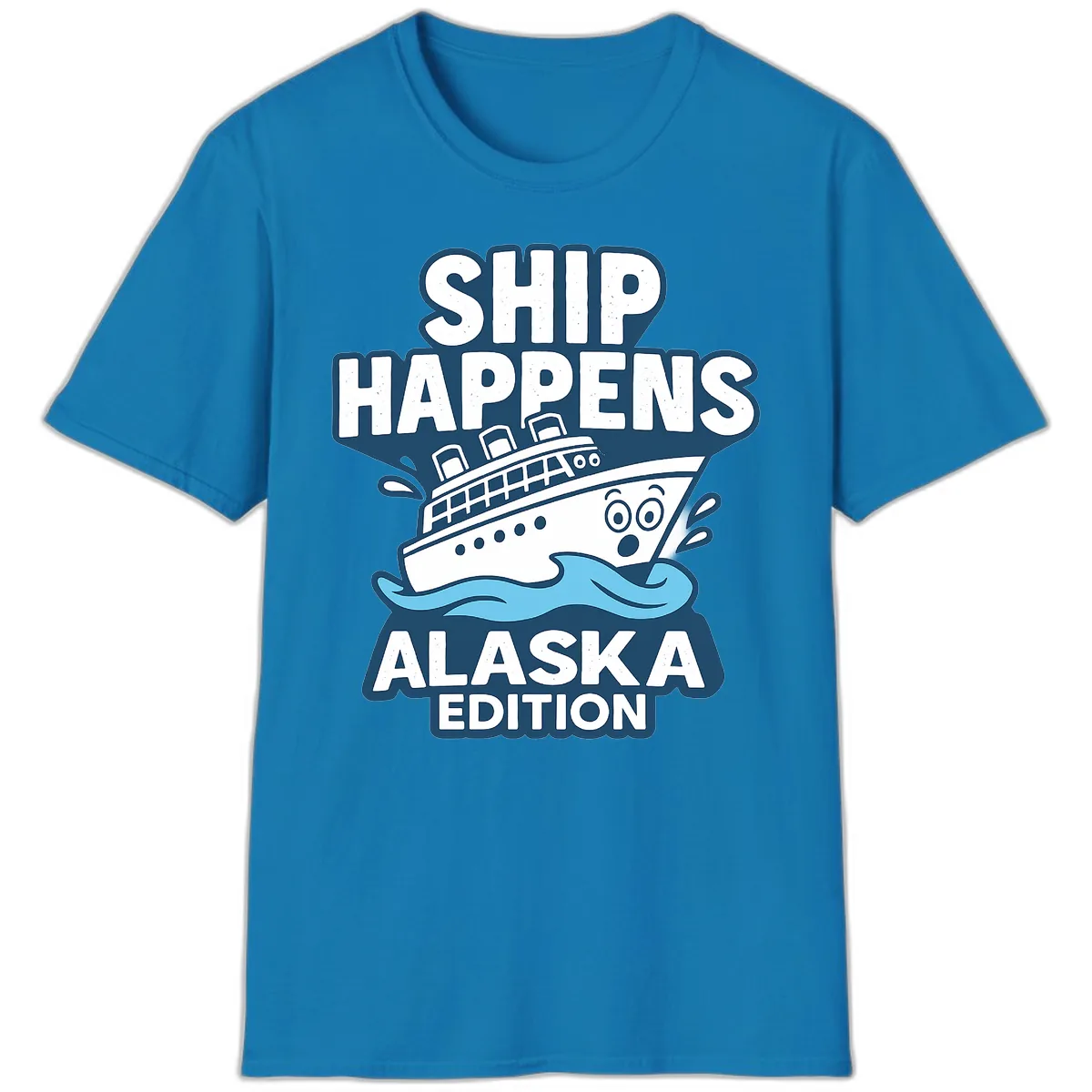 Ship Happens Alaska Edition T-Shirt in Sapphire