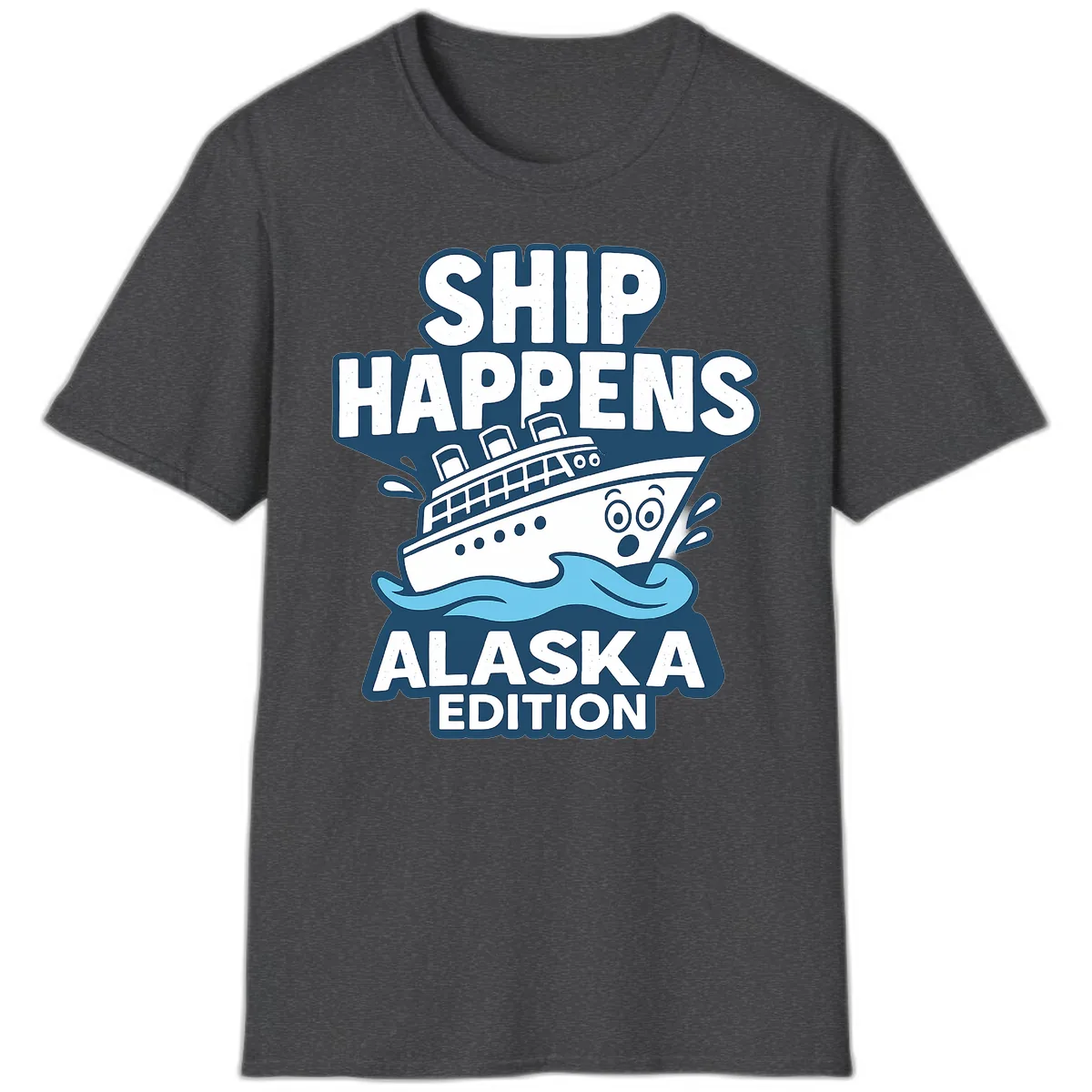 Ship Happens Alaska Edition T-Shirt in Dark Heather
