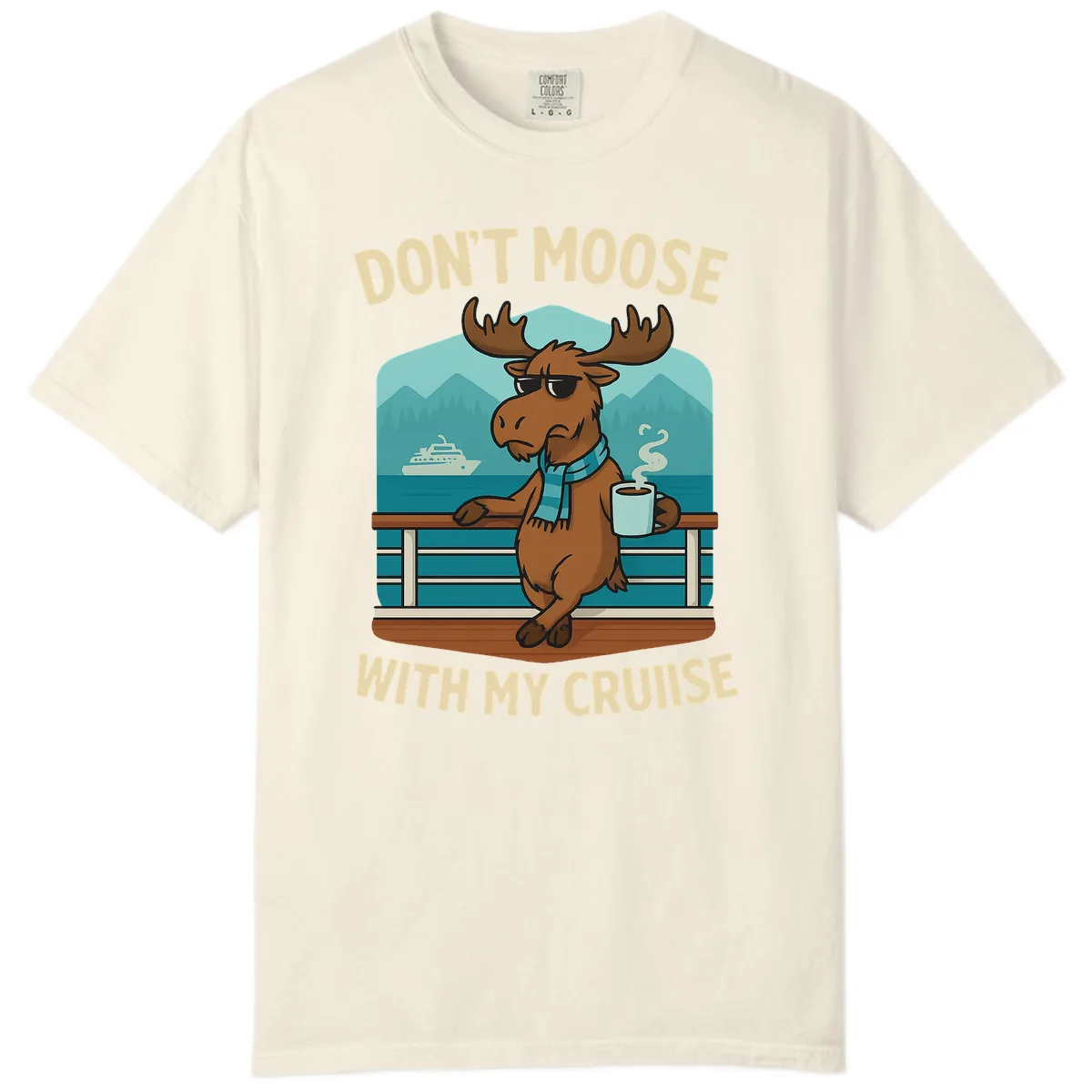 Don't Moose With My Cruise Comfort Color in Ivory