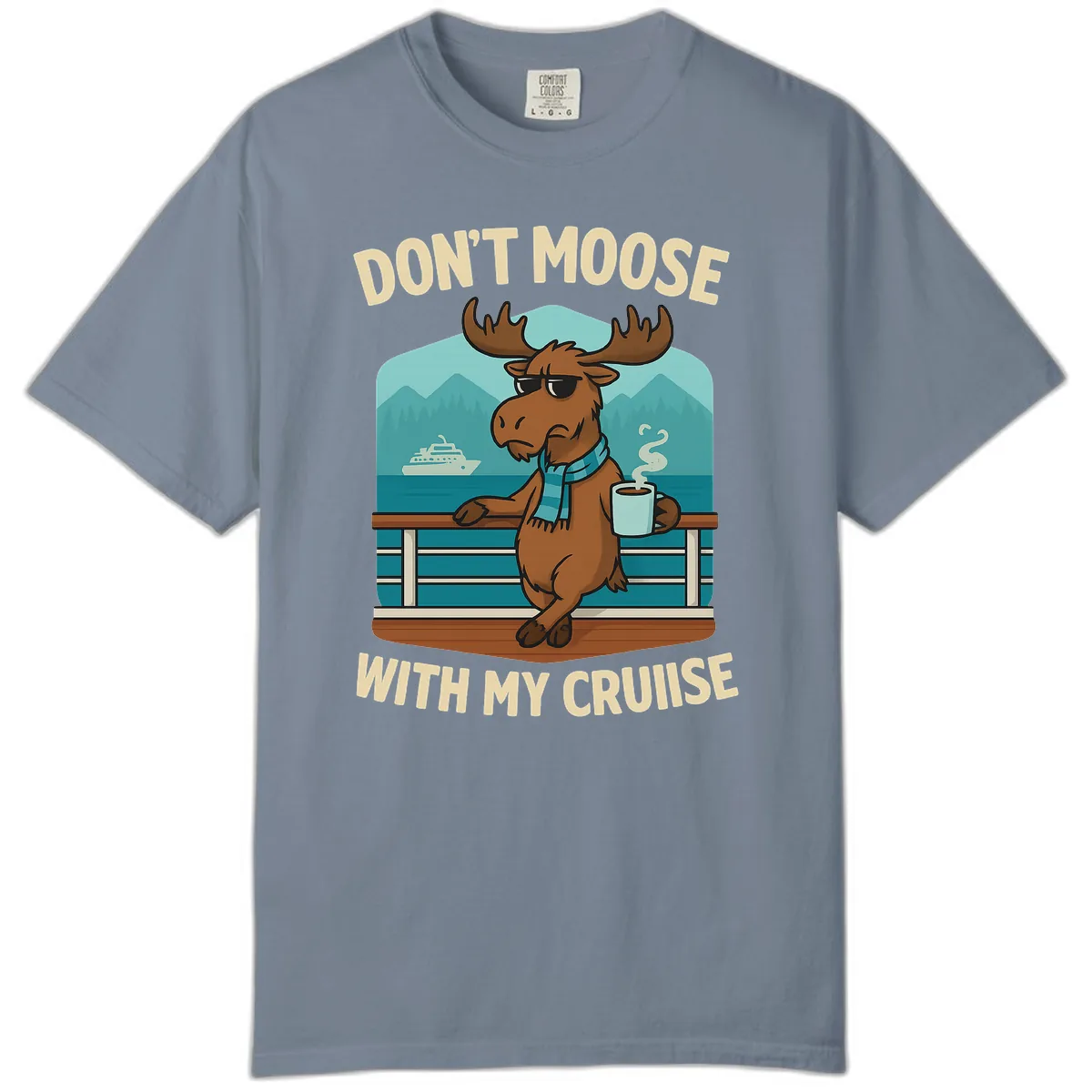 Don't Moose With My Cruise Comfort Color in Blue Jean