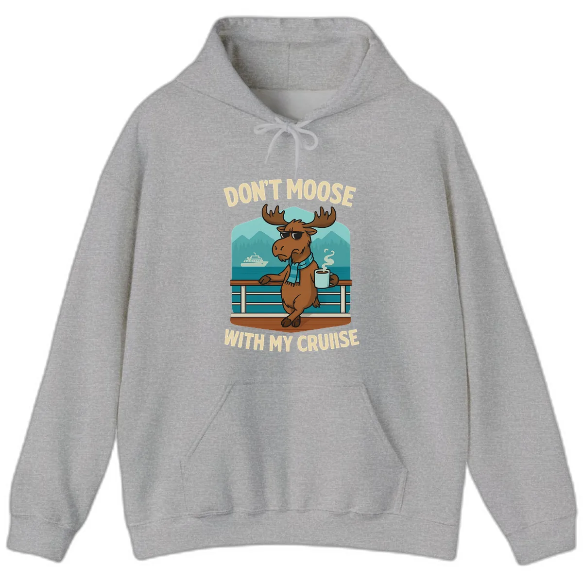 Don't Moose With My Cruise Hoodie in Sport Grey