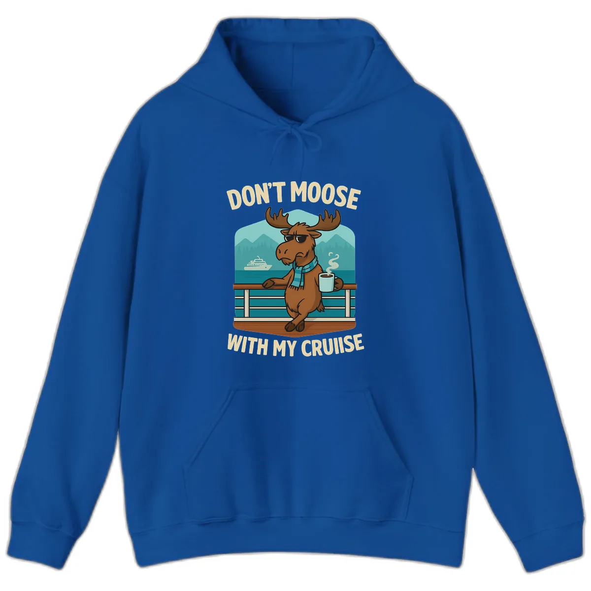 Don't Moose With My Cruise Hoodie in Royal