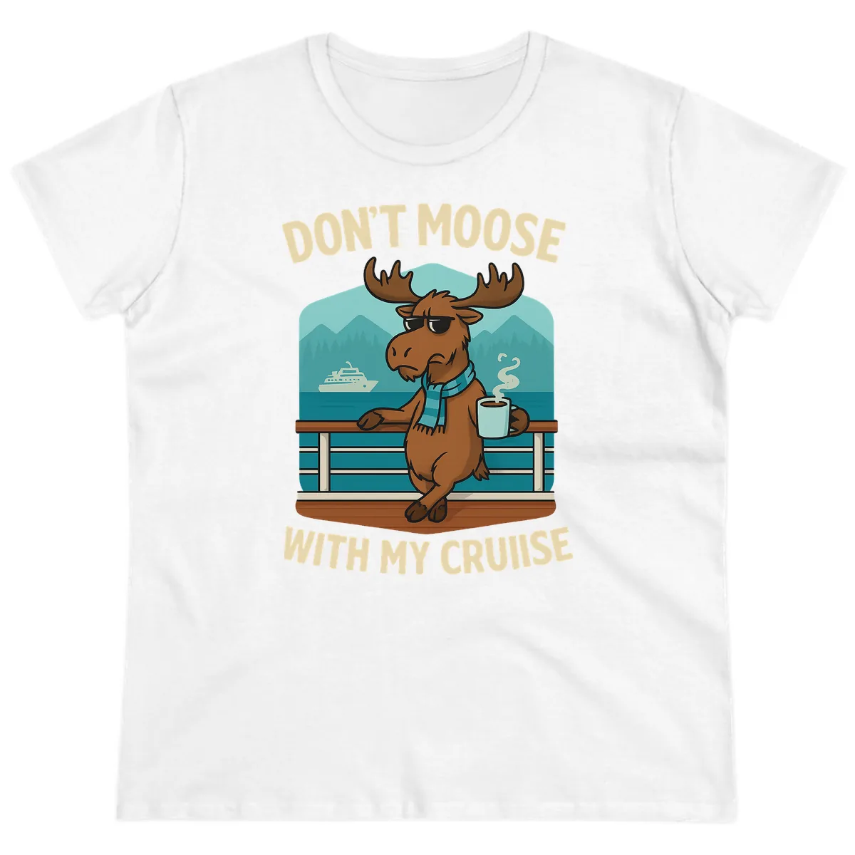 Don't Moose With My Cruise Ladies Tee in White