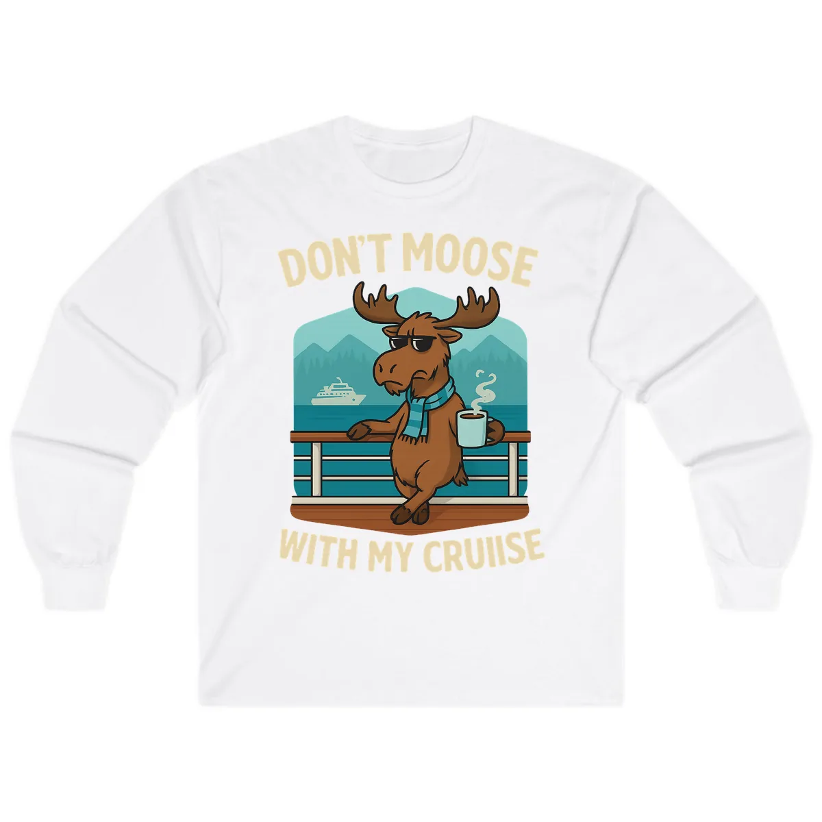 Don't Moose With My Cruise Long Sleeve in White