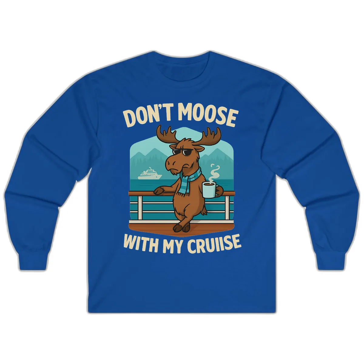 Don't Moose With My Cruise Long Sleeve in Royal