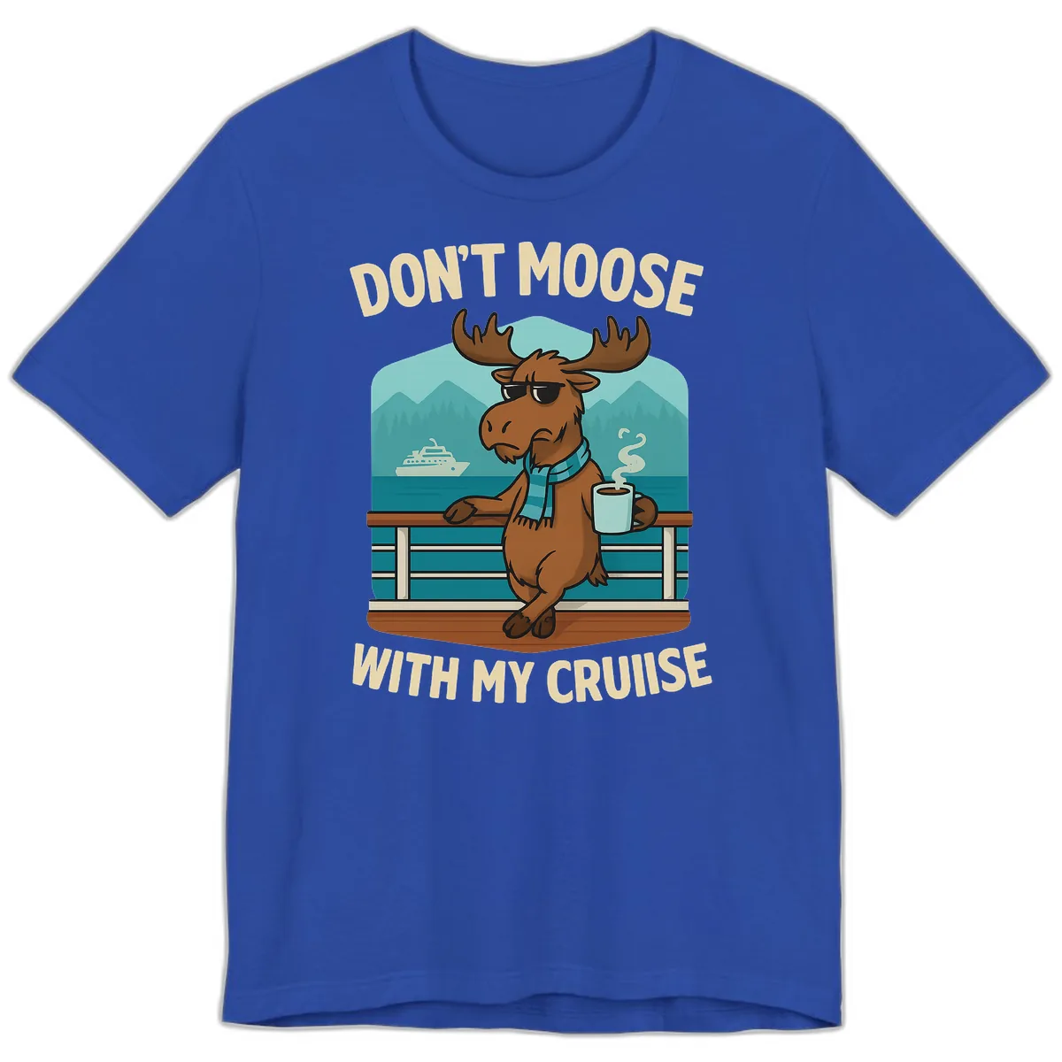 Don't Moose With My Cruise Premium T-Shirt in True Royal