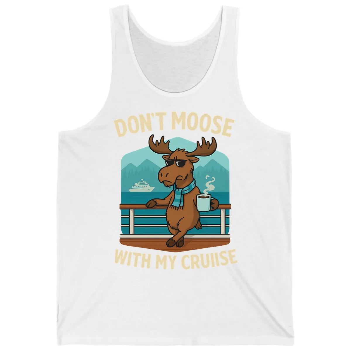 Don't Moose With My Cruise Tank in White