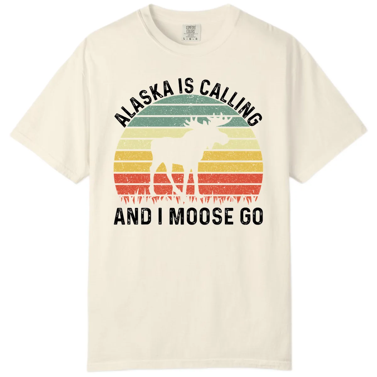 Alaska Calling And I Moose Go Comfort Color in Ivory