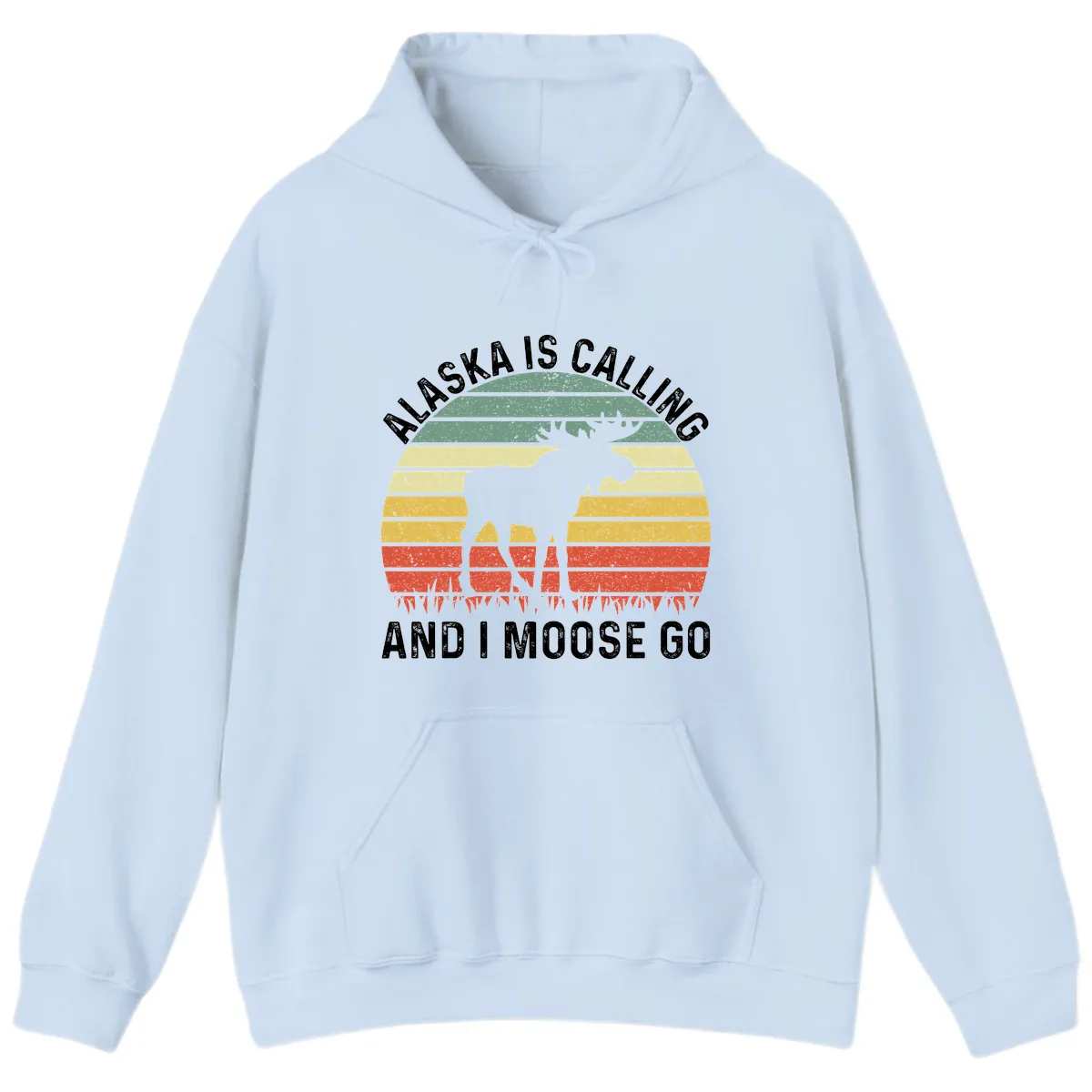 Alaska Calling And I Moose Go Hoodie in Light Blue