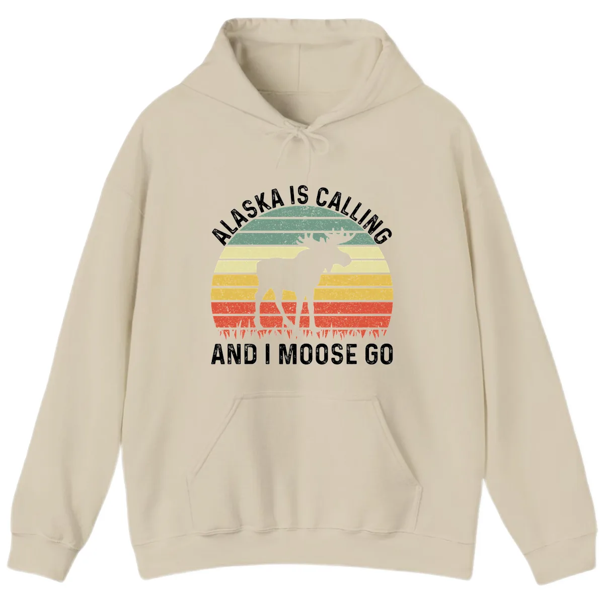 Alaska Calling And I Moose Go Hoodie in Sand