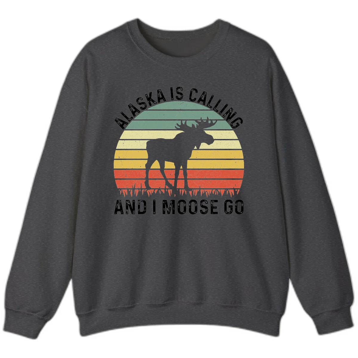 Alaska Calling And I Moose Go Sweatshirt in Dark Heather