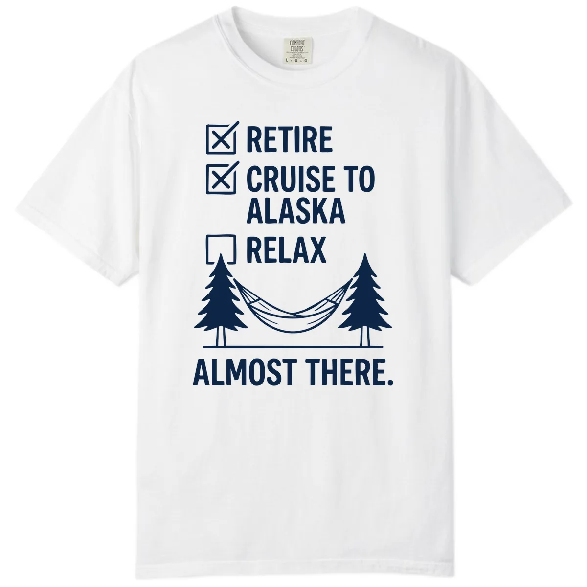 Retire Cruise Alaska Relax Comfort Color in White