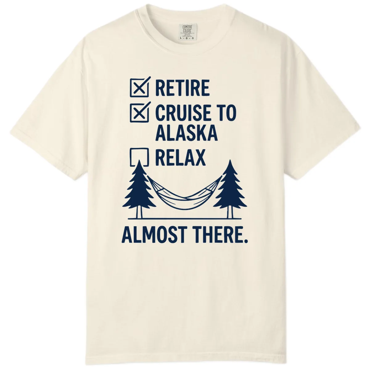 Retire Cruise Alaska Relax Comfort Color in Ivory