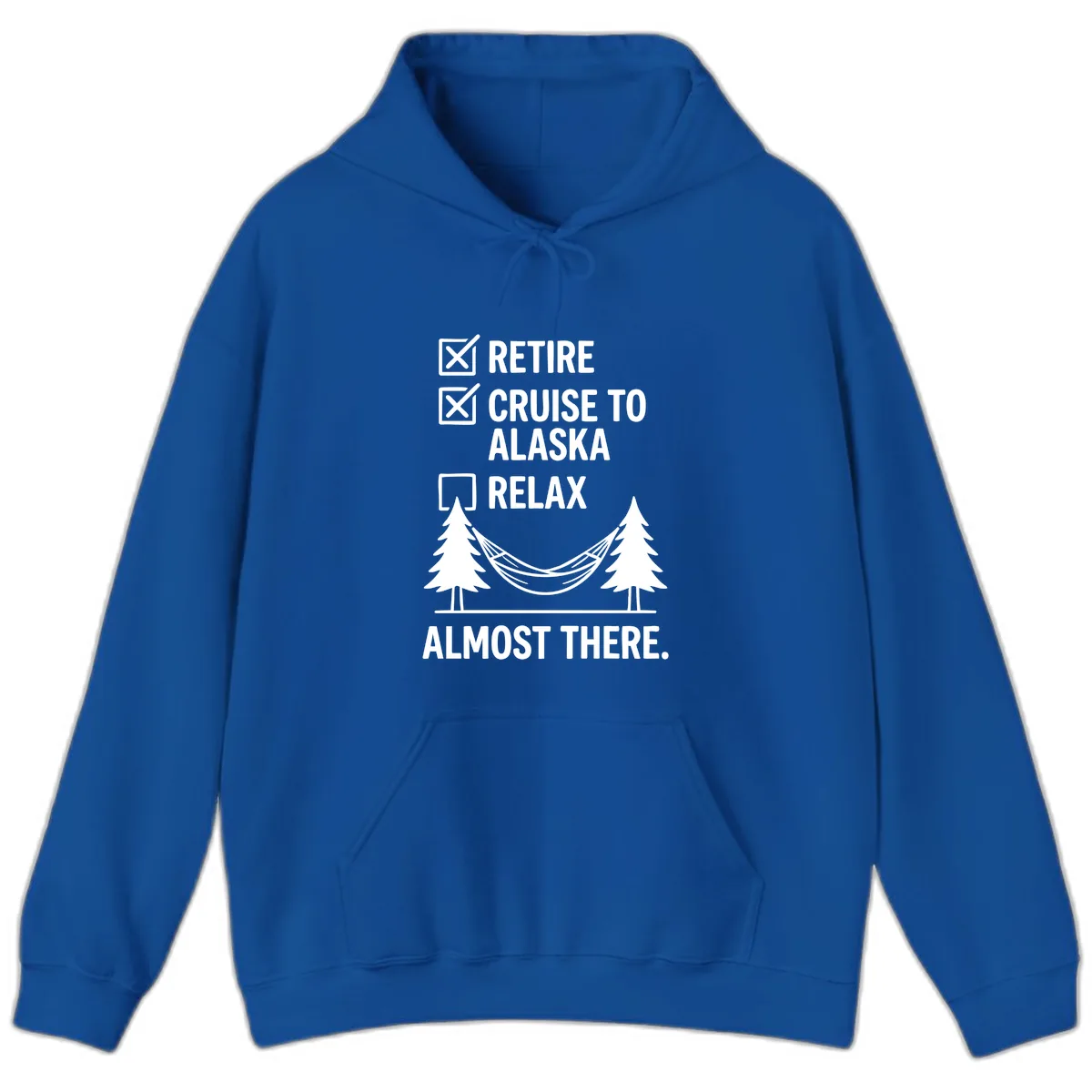 Retire Cruise Alaska Relax Hoodie in Royal