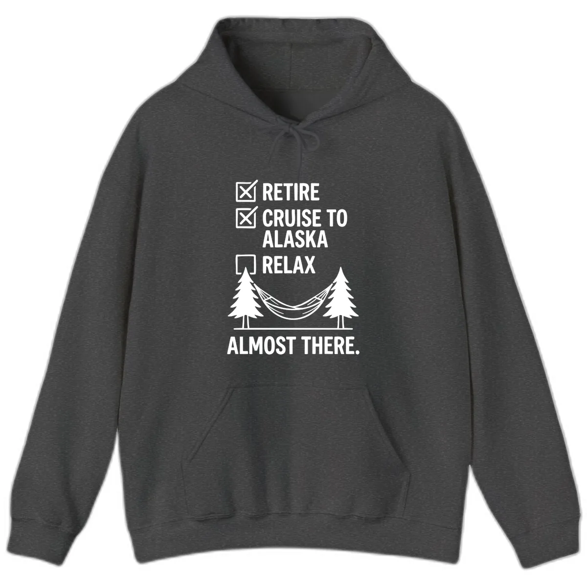 Retire Cruise Alaska Relax Hoodie in Dark Heather