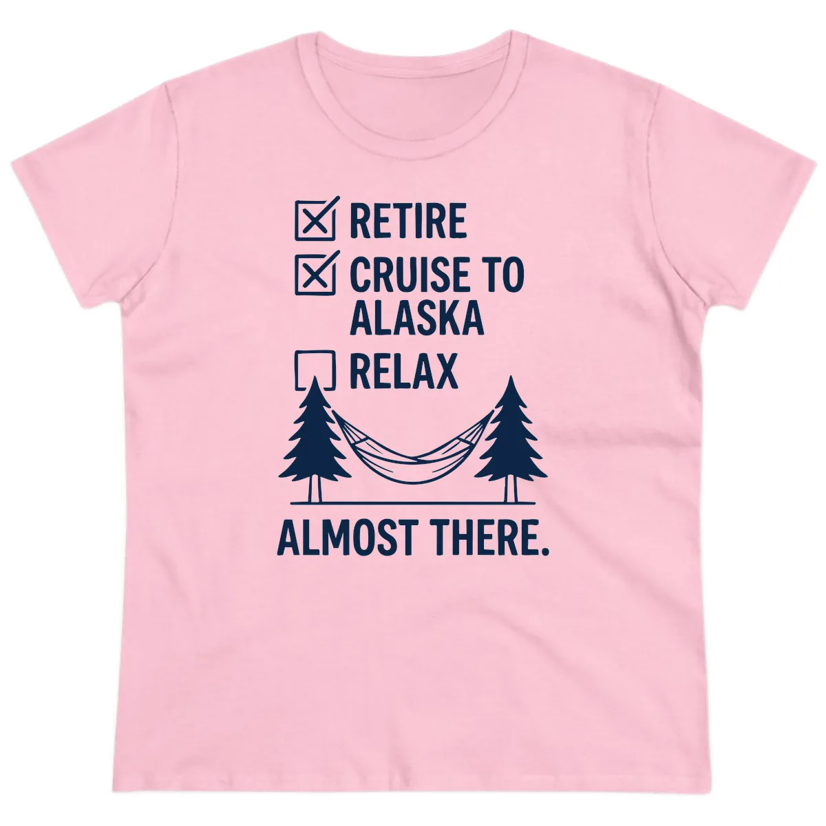 Retire Cruise Alaska Relax Ladies Tee in Light Pink