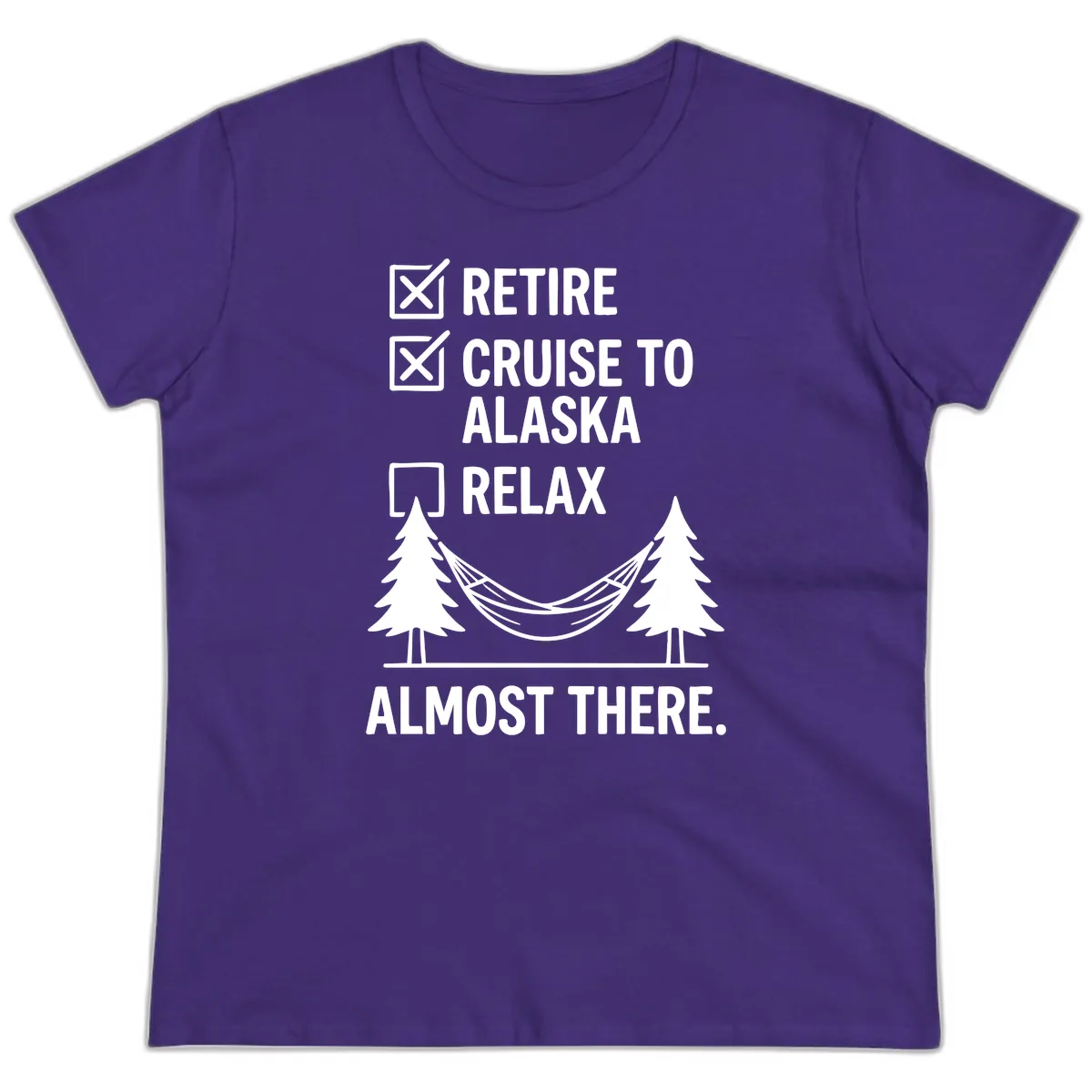 Retire Cruise Alaska Relax Ladies Tee in Purple