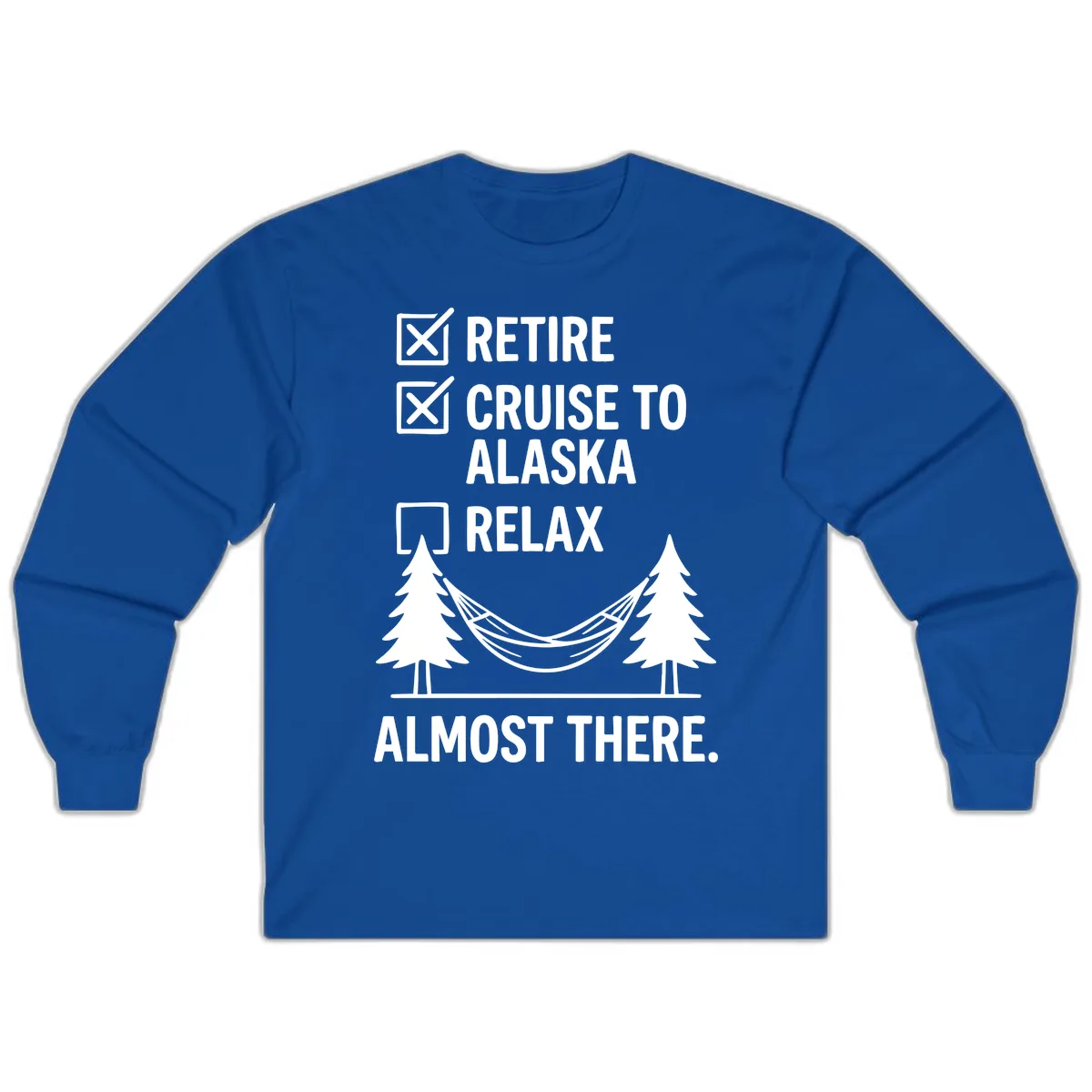 Retire Cruise Alaska Relax Long Sleeve in Royal