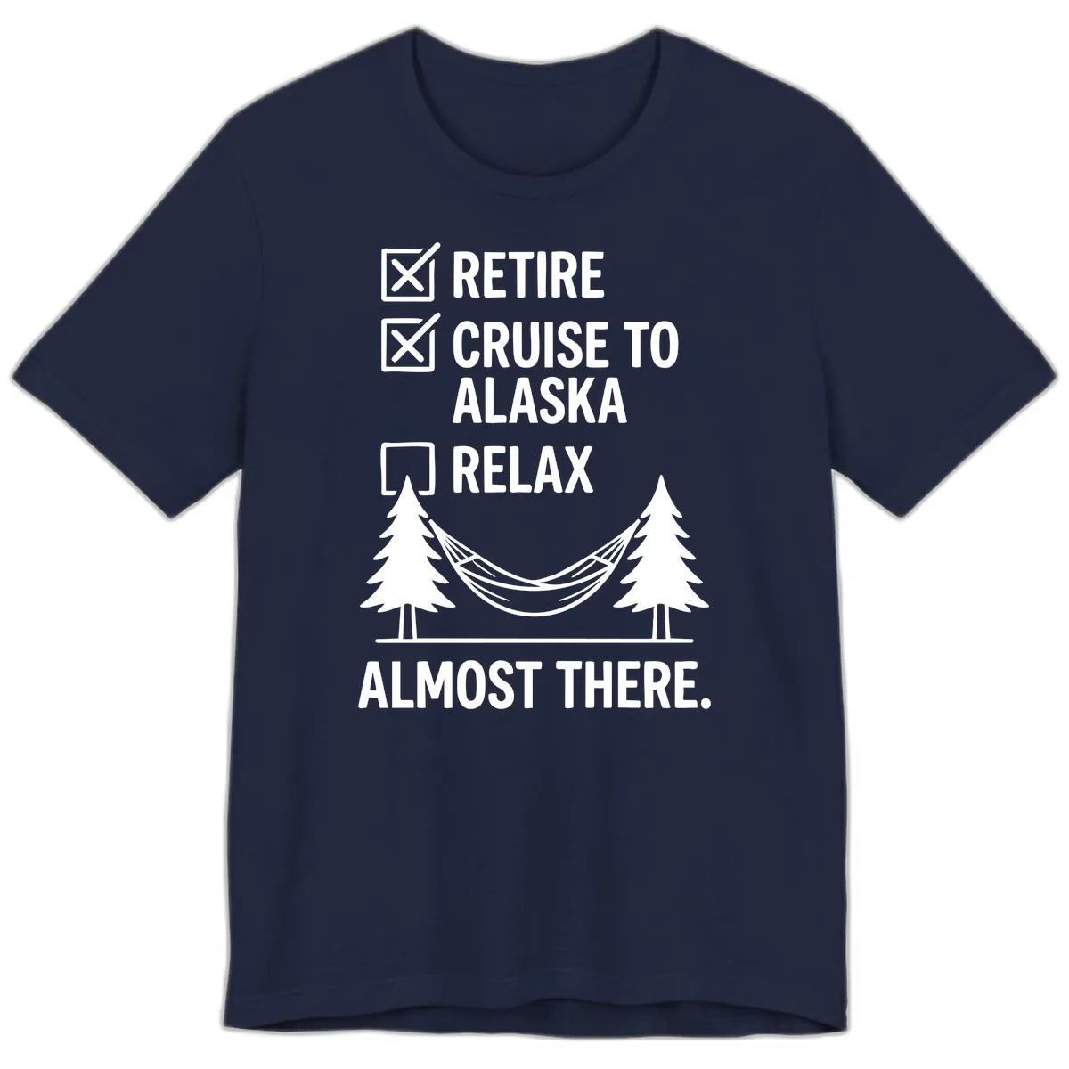 Retire Cruise Alaska Relax Premium T-Shirt in Navy