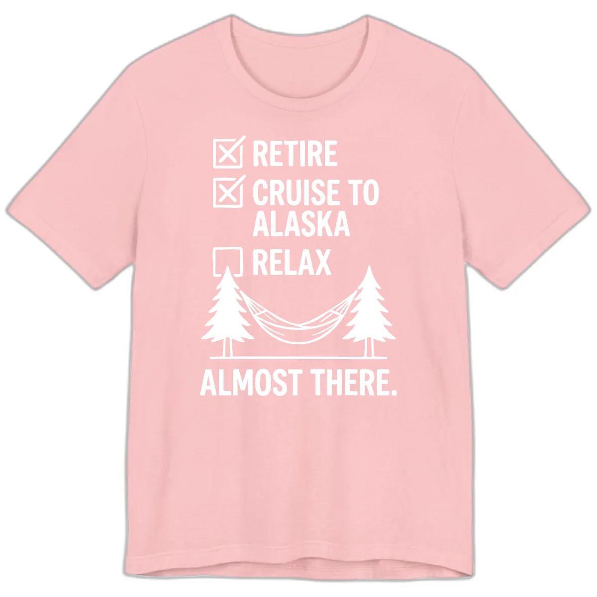Retire Cruise Alaska Relax Premium T-Shirt in Pink