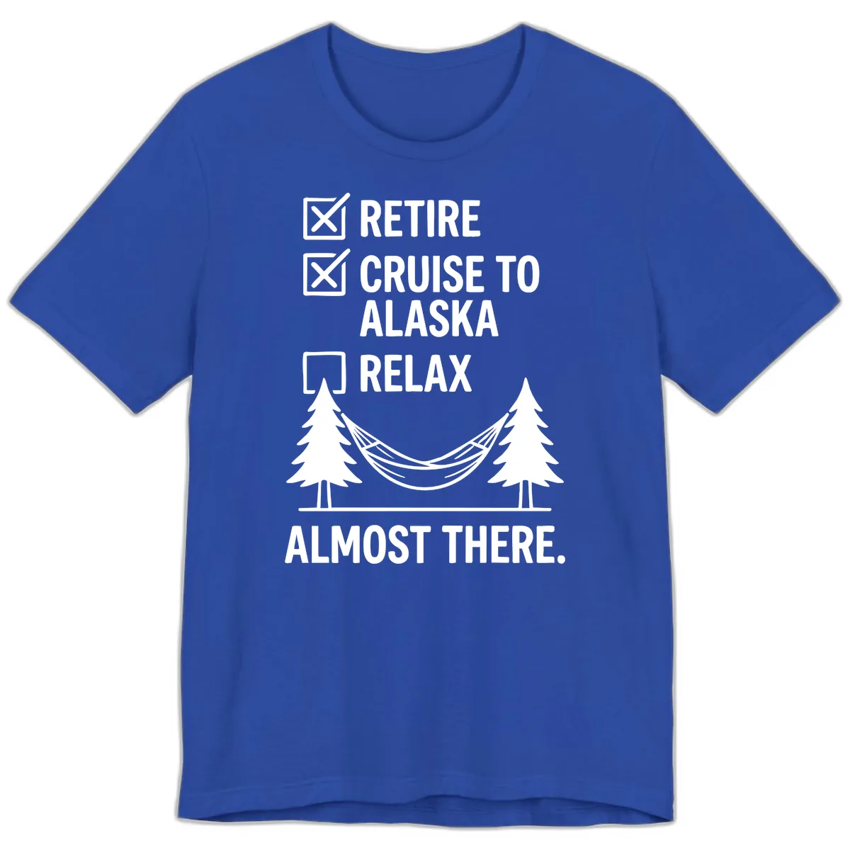 Retire Cruise Alaska Relax Premium T-Shirt in True Royal