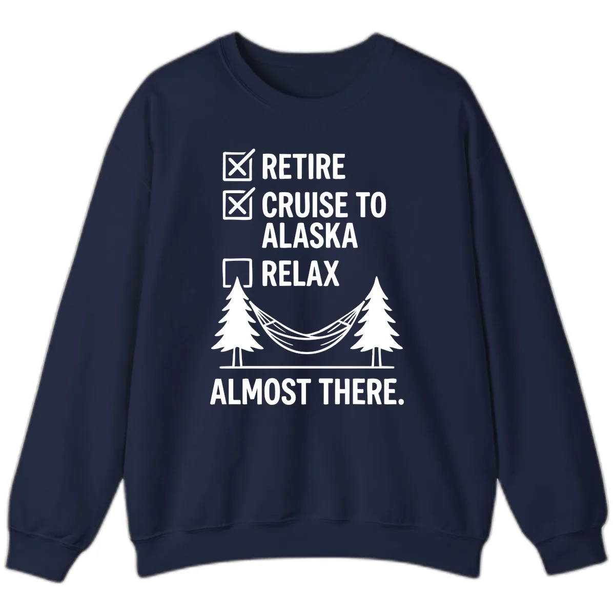 Retire Cruise Alaska Relax Sweatshirt in Navy