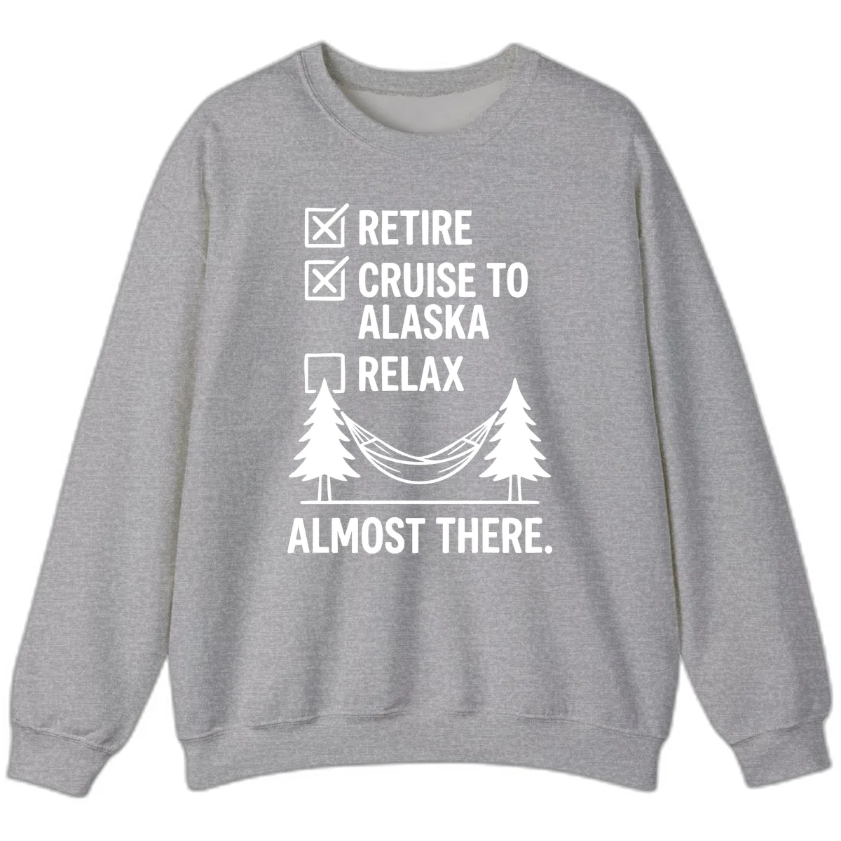Retire Cruise Alaska Relax Sweatshirt in Sport Grey