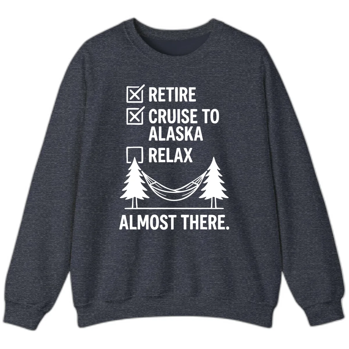 Retire Cruise Alaska Relax Sweatshirt in Heather Sport Dark Navy